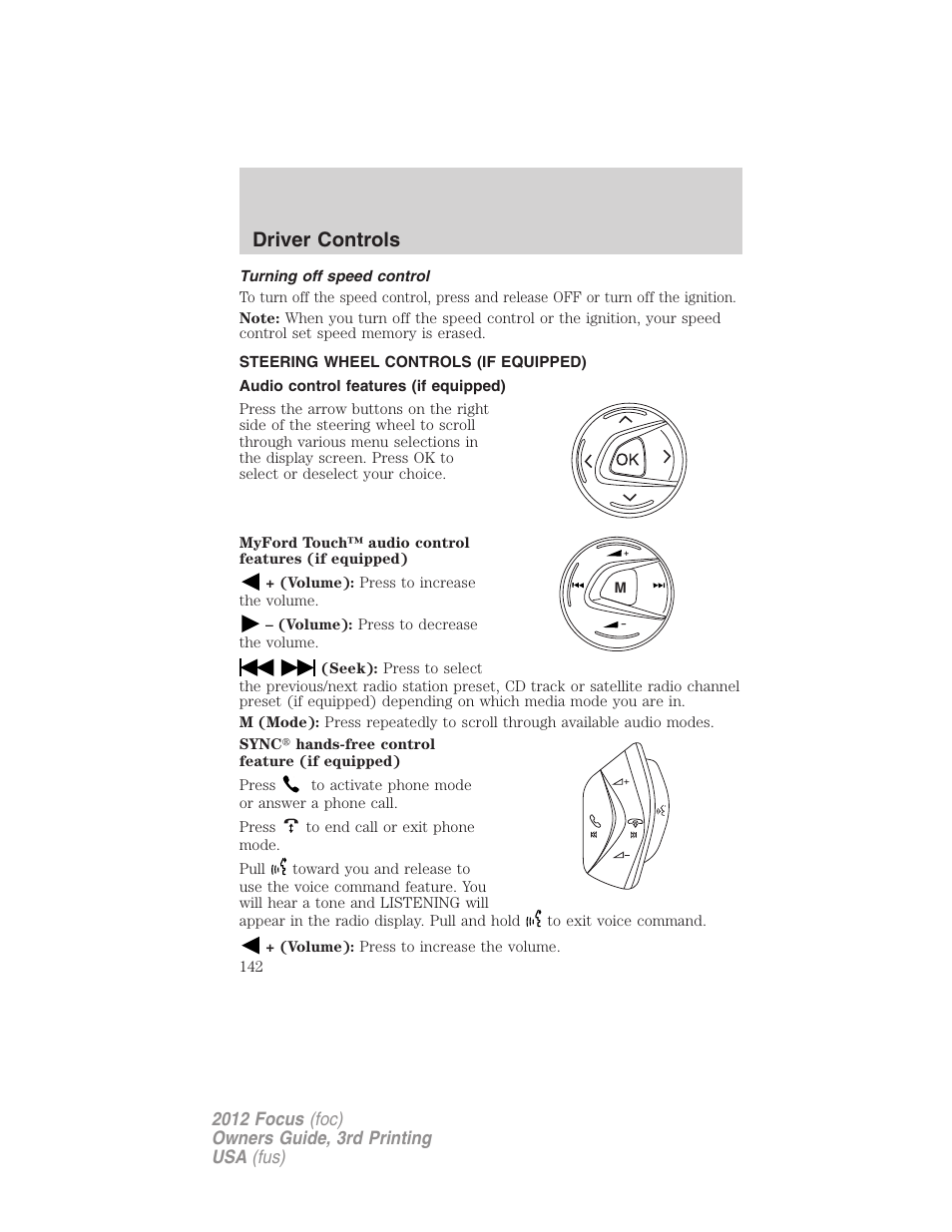 Turning off speed control, Steering wheel controls (if equipped), Audio control features (if equipped) | Driver controls | FORD 2012 Focus v.3 User Manual | Page 143 / 404