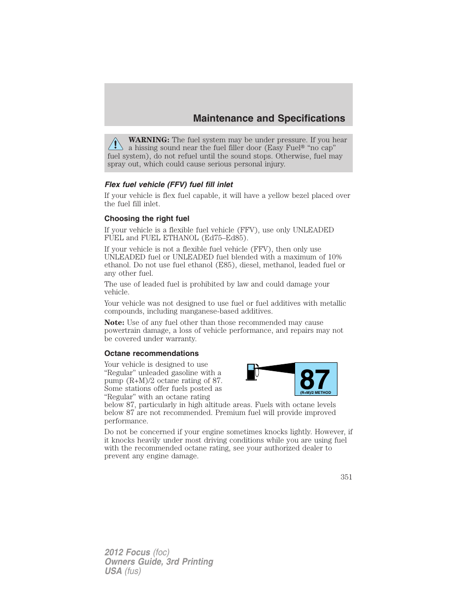 Flex fuel vehicle (ffv) fuel fill inlet, Choosing the right fuel, Octane recommendations | FORD 2012 Focus v.3 User Manual | Page 352 / 404