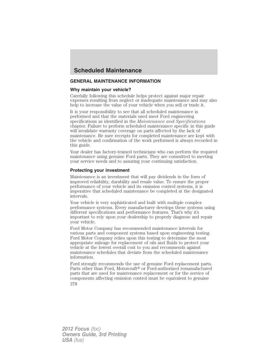 Scheduled maintenance, General maintenance information, Why maintain your vehicle | Protecting your investment | FORD 2012 Focus v.3 User Manual | Page 379 / 404