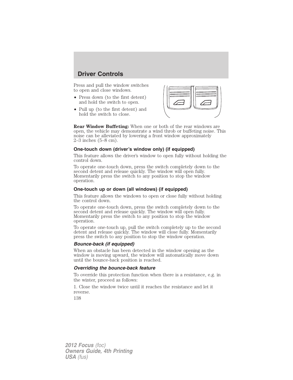 One-touch up or down (all windows) (if equipped), Bounce-back (if equipped), Overriding the bounce-back feature | Driver controls | FORD 2012 Focus v.4 User Manual | Page 138 / 405