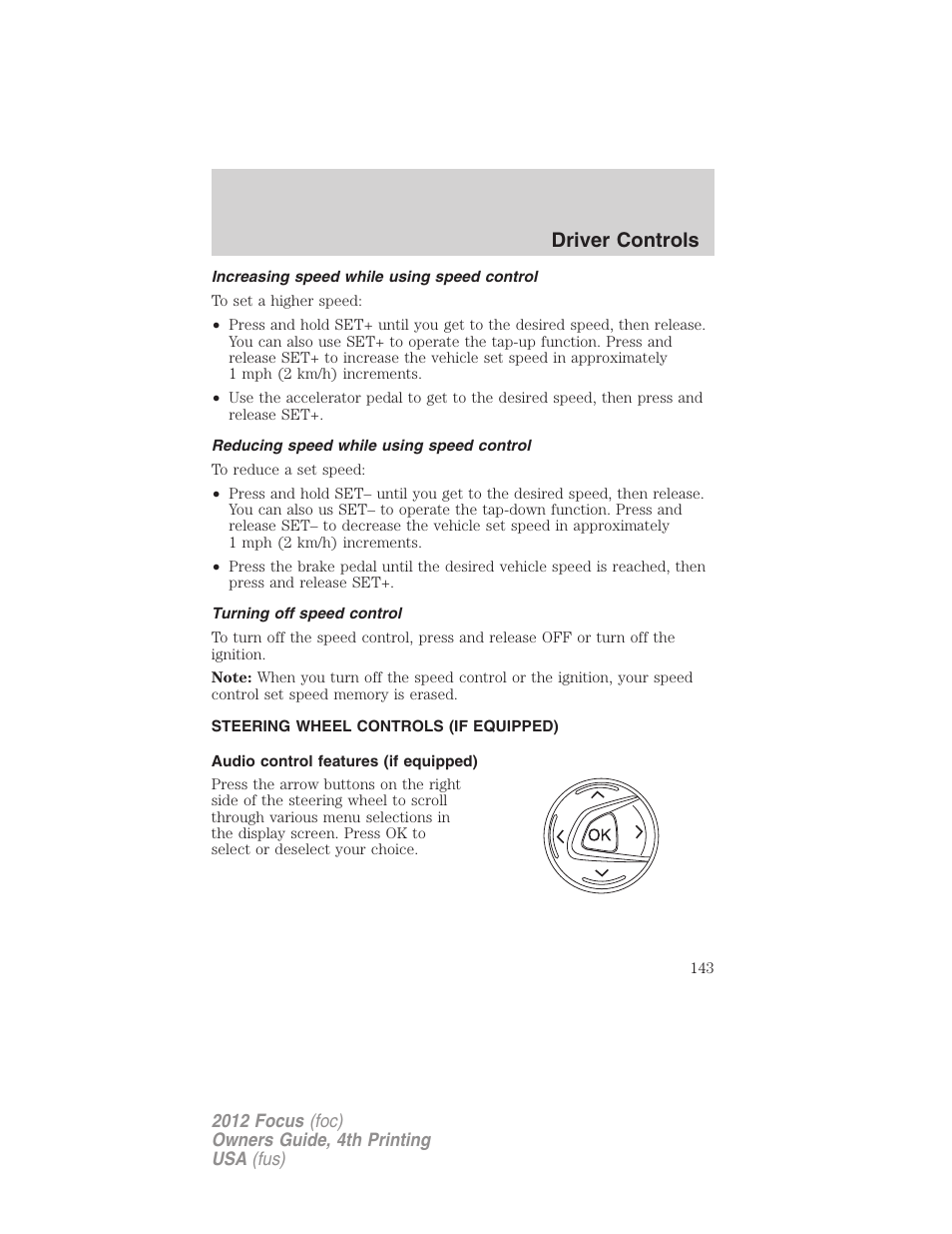Increasing speed while using speed control, Reducing speed while using speed control, Turning off speed control | Steering wheel controls (if equipped), Audio control features (if equipped), Driver controls | FORD 2012 Focus v.4 User Manual | Page 143 / 405