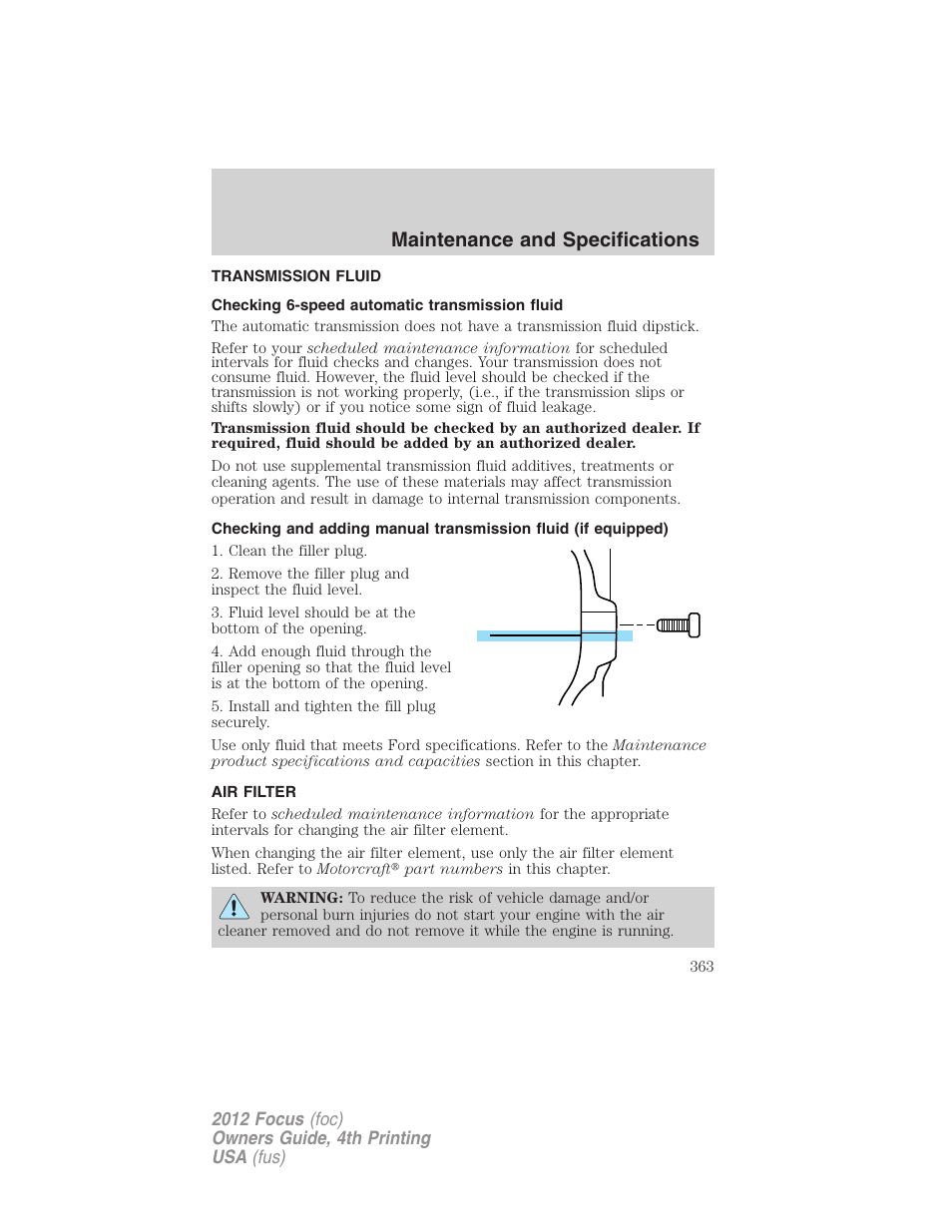 Transmission fluid, Checking 6-speed automatic transmission fluid, Air filter | Air filter(s), Maintenance and specifications | FORD 2012 Focus v.4 User Manual | Page 363 / 405