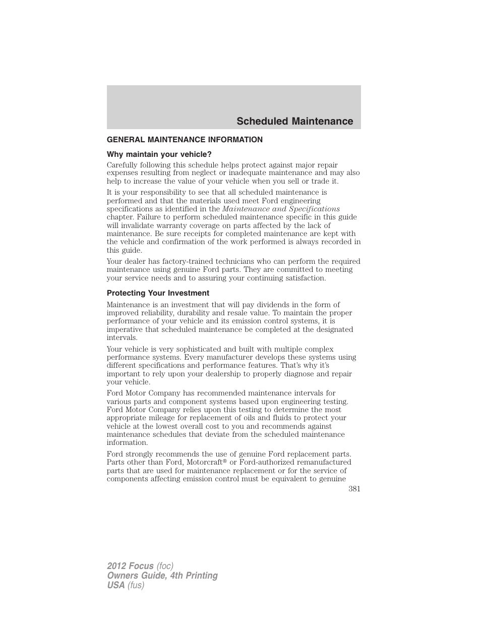 Scheduled maintenance, General maintenance information, Why maintain your vehicle | Protecting your investment | FORD 2012 Focus v.4 User Manual | Page 381 / 405