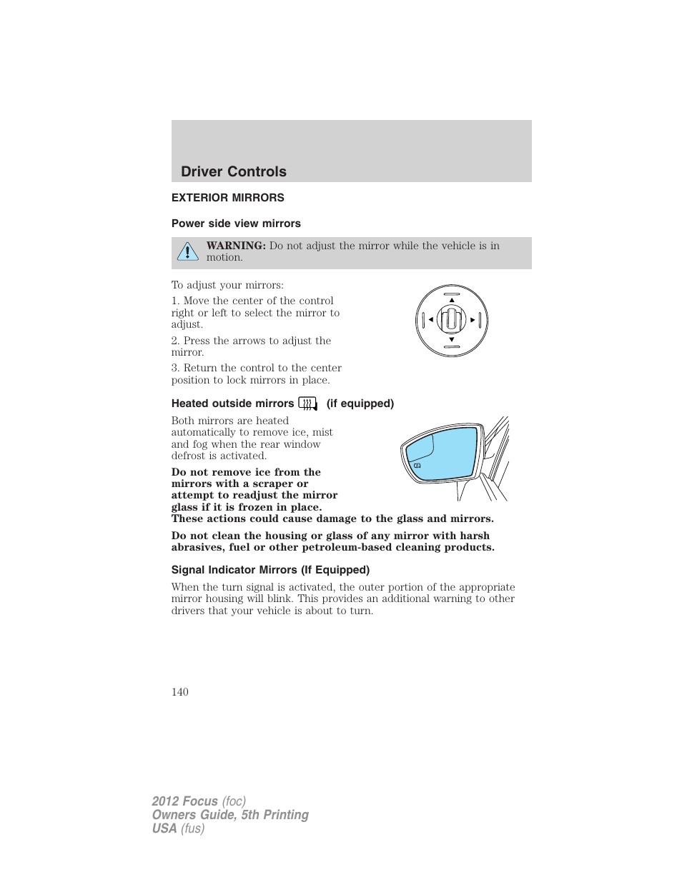 Exterior mirrors, Power side view mirrors, Heated outside mirrors (if equipped) | Signal indicator mirrors (if equipped), Driver controls | FORD 2012 Focus v.5 User Manual | Page 140 / 407