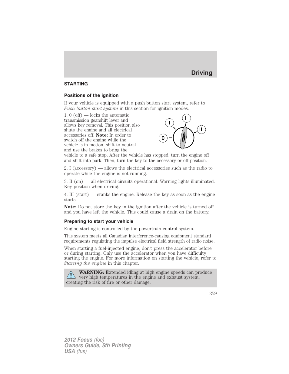 Driving, Starting, Positions of the ignition | Preparing to start your vehicle | FORD 2012 Focus v.5 User Manual | Page 259 / 407