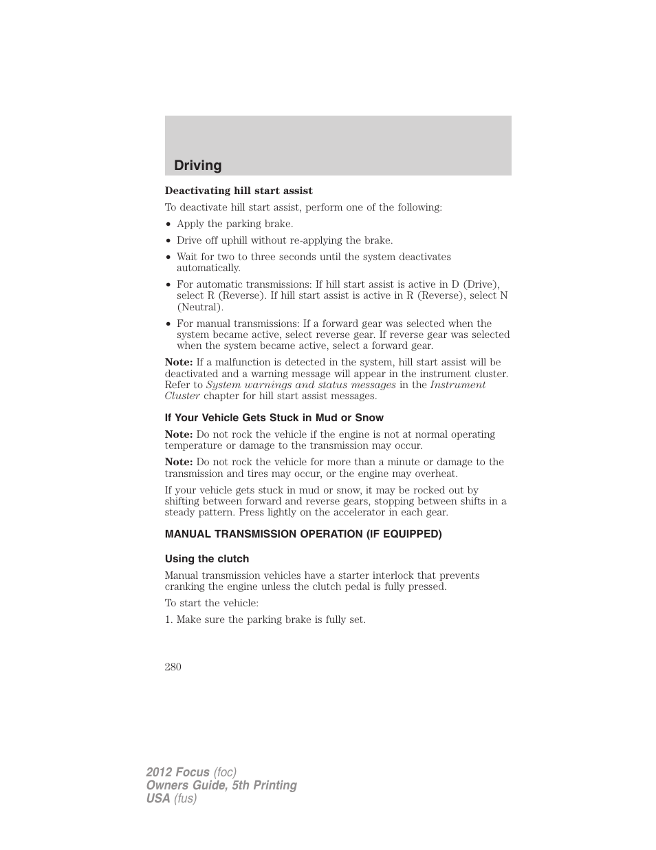 If your vehicle gets stuck in mud or snow, Manual transmission operation (if equipped), Using the clutch | Driving | FORD 2012 Focus v.5 User Manual | Page 280 / 407