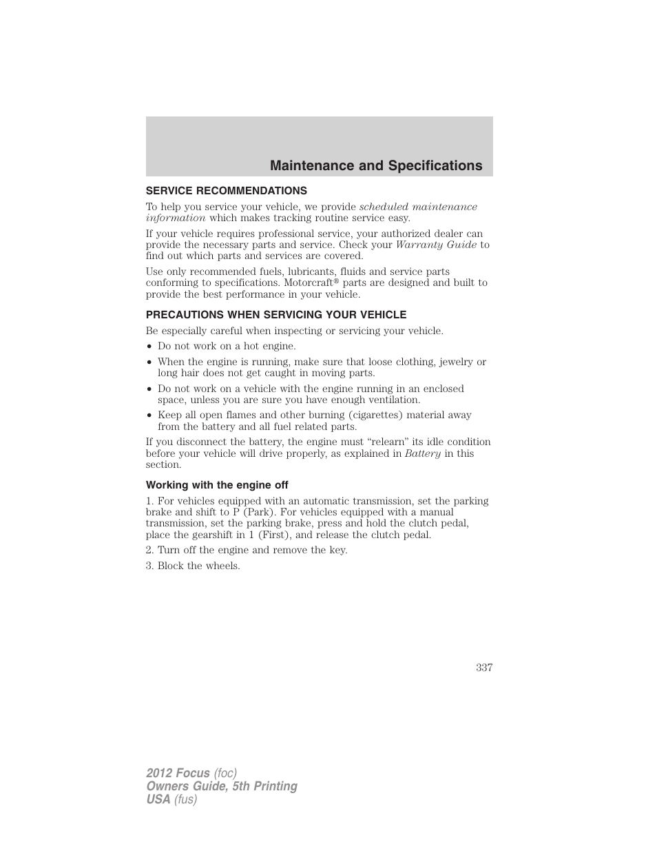 Maintenance and specifications, Service recommendations, Precautions when servicing your vehicle | Working with the engine off | FORD 2012 Focus v.5 User Manual | Page 337 / 407