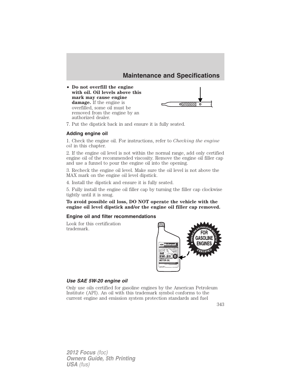 Adding engine oil, Engine oil and filter recommendations, Use sae 5w-20 engine oil | Maintenance and specifications | FORD 2012 Focus v.5 User Manual | Page 343 / 407