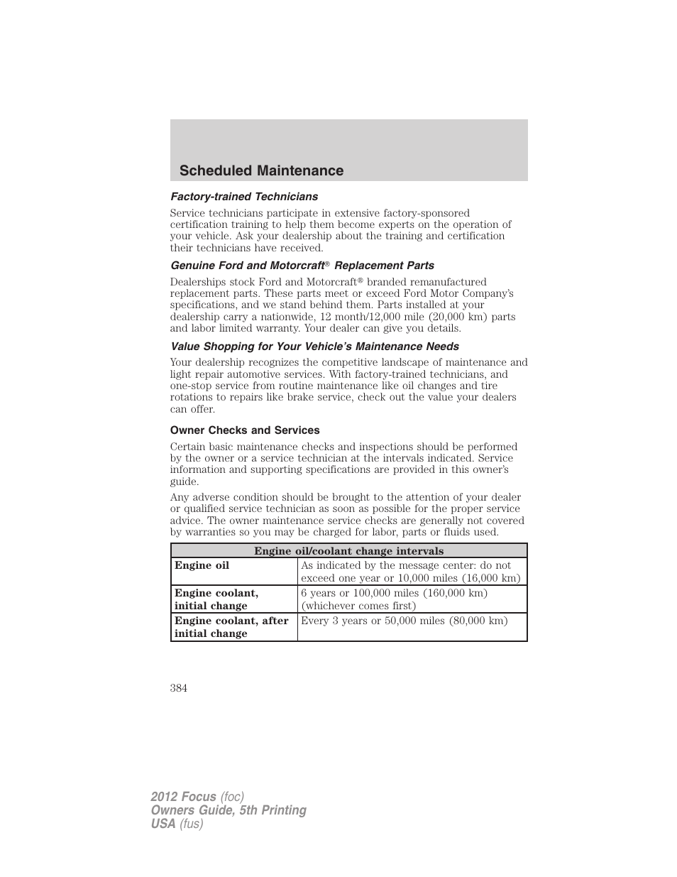 Factory-trained technicians, Genuine ford and motorcraft? replacement parts, Owner checks and services | Scheduled maintenance | FORD 2012 Focus v.5 User Manual | Page 384 / 407