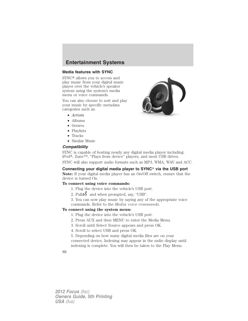 Media features with sync, Compatibility, Connecting a digital media player to sync | Entertainment systems | FORD 2012 Focus v.5 User Manual | Page 88 / 407