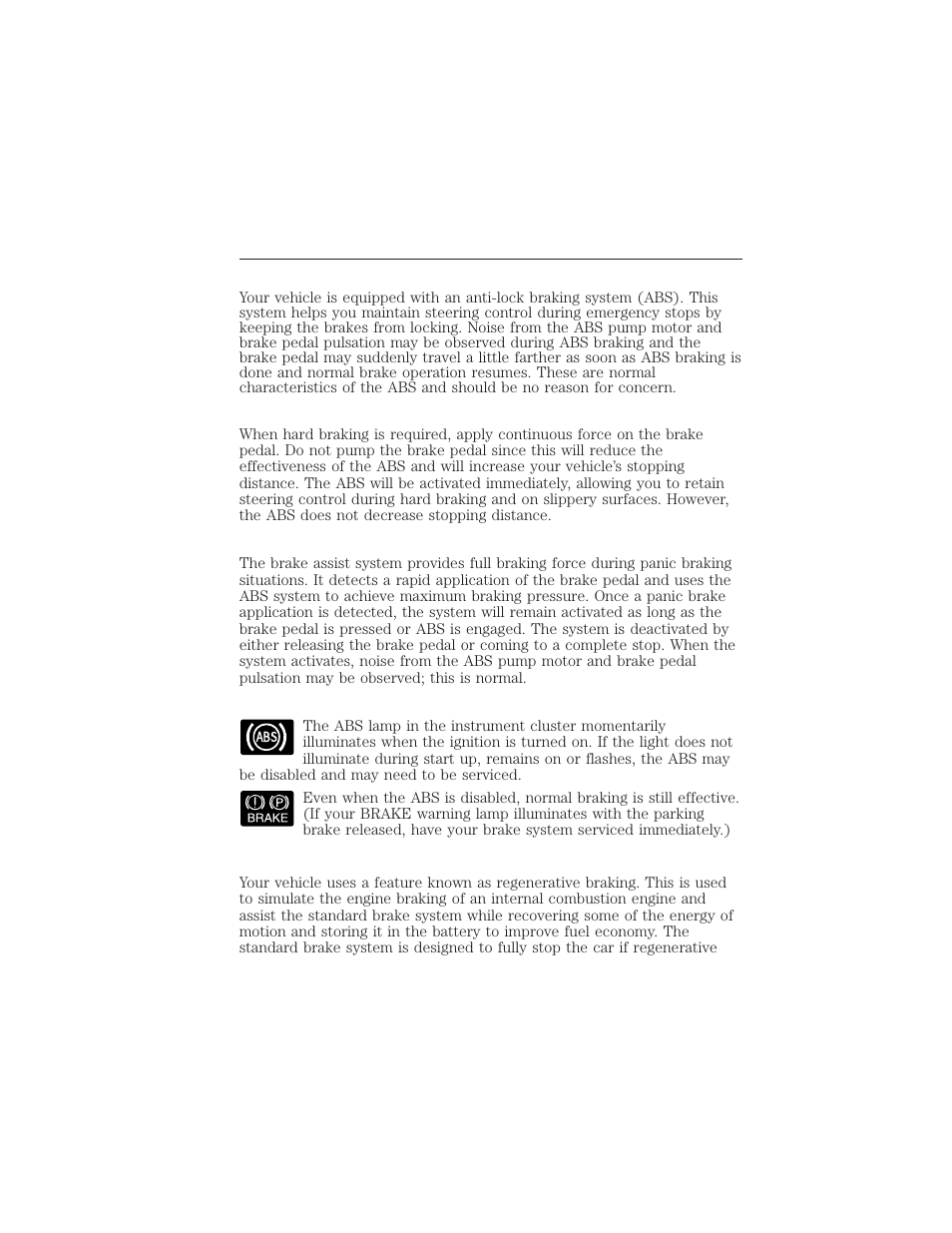 Four-wheel anti-lock brake system (abs), Using abs, Brake assist | Abs warning lamp, Regenerative braking system, 256 driving | FORD 2012 Focus Electric User Manual | Page 256 / 380