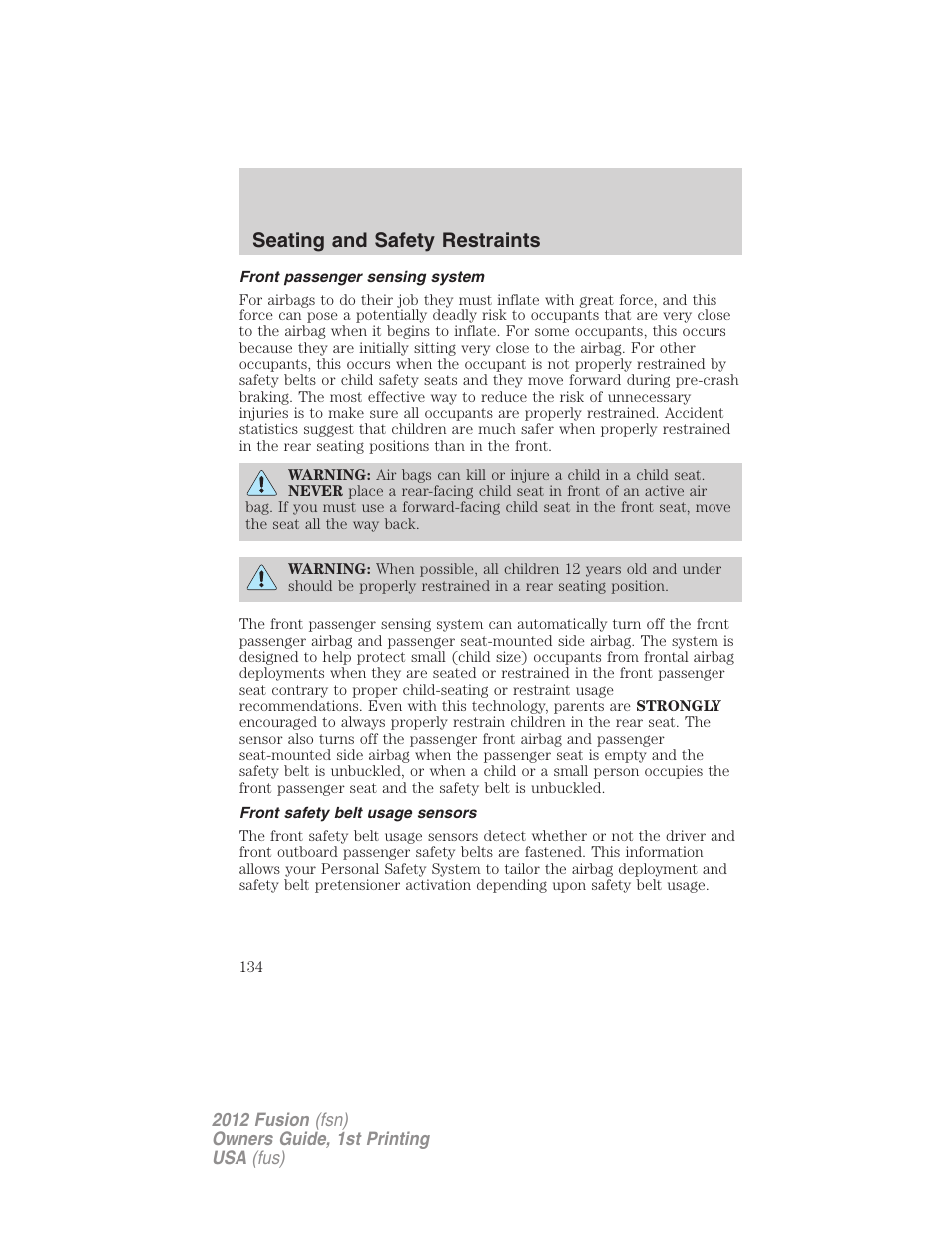 Front passenger sensing system, Front safety belt usage sensors, Seating and safety restraints | FORD 2012 Fusion v.1 User Manual | Page 134 / 375