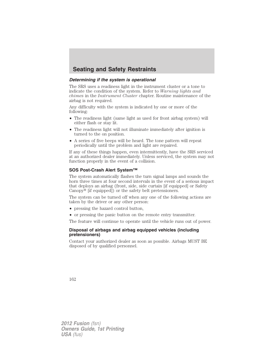 Determining if the system is operational, Sos post-crash alert system, Seating and safety restraints | FORD 2012 Fusion v.1 User Manual | Page 162 / 375