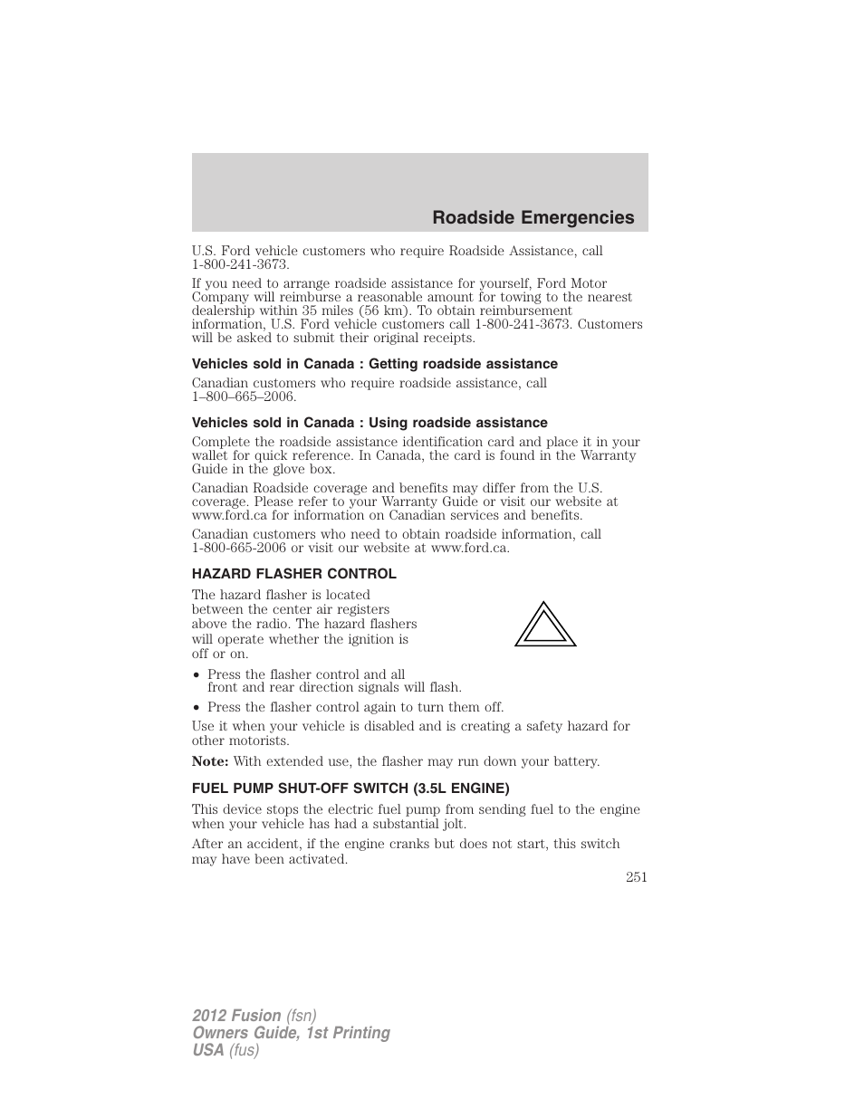 Hazard flasher control, Fuel pump shut-off switch (3.5l engine), Hazard flasher switch | Fuel pump shut-off switch, Roadside emergencies | FORD 2012 Fusion v.1 User Manual | Page 251 / 375
