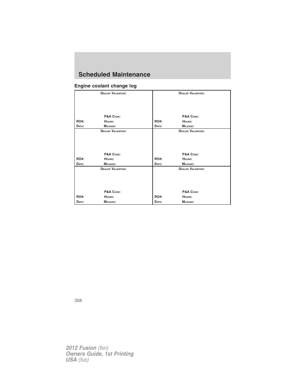Engine coolant change log, Scheduled maintenance | FORD 2012 Fusion v.1 User Manual | Page 368 / 375