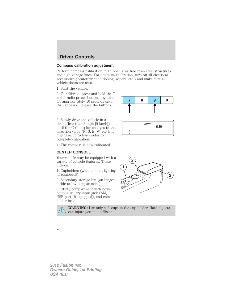 Compass calibration adjustment, Center console, Driver controls | FORD 2012 Fusion v.1 User Manual | Page 78 / 375