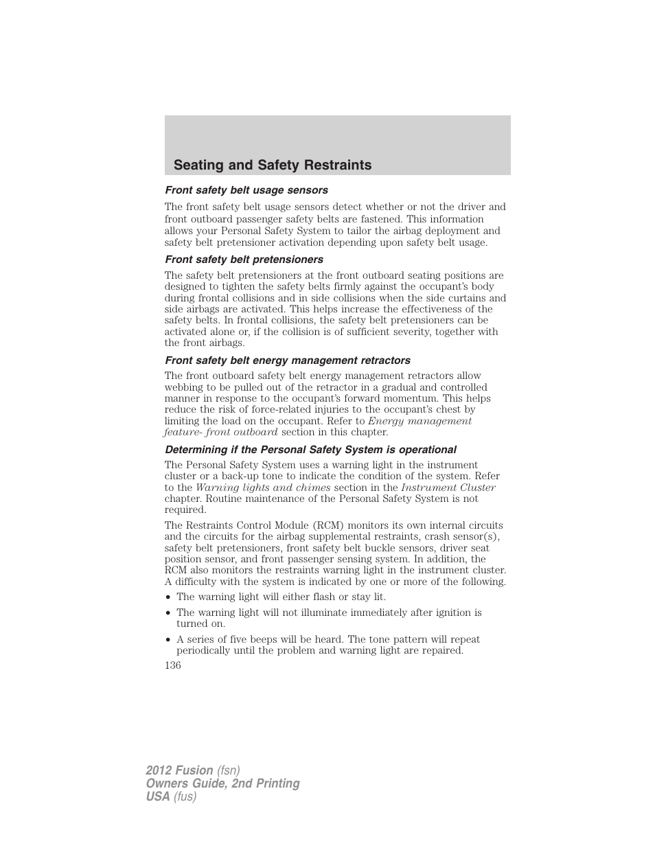 Front safety belt usage sensors, Front safety belt pretensioners, Front safety belt energy management retractors | Seating and safety restraints | FORD 2012 Fusion v.2 User Manual | Page 136 / 373