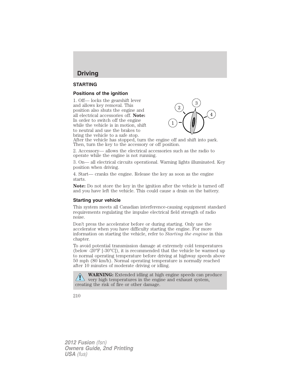 Driving, Starting, Positions of the ignition | Starting your vehicle | FORD 2012 Fusion v.2 User Manual | Page 210 / 373