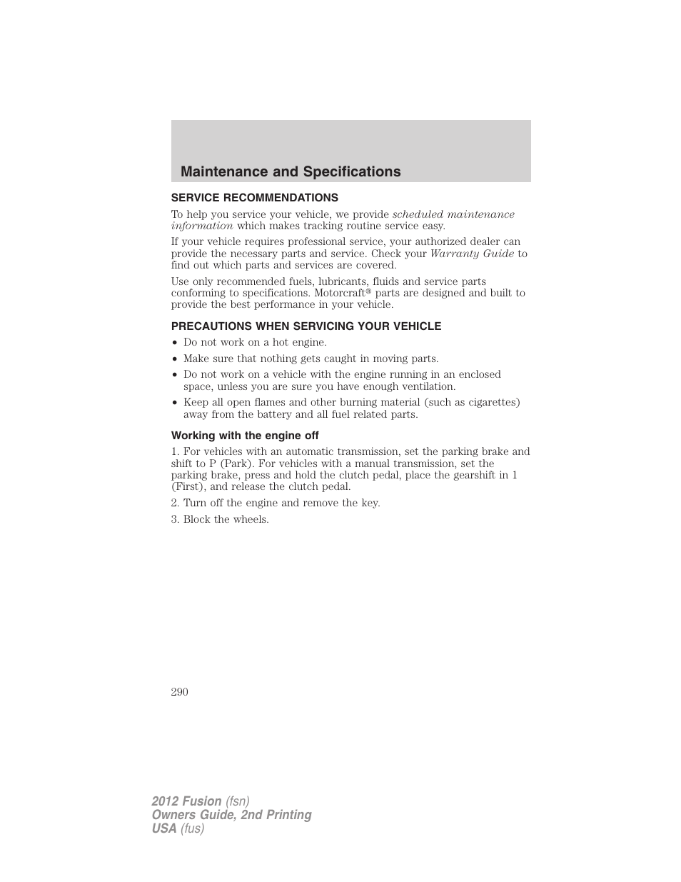 Maintenance and specifications, Service recommendations, Precautions when servicing your vehicle | Working with the engine off | FORD 2012 Fusion v.2 User Manual | Page 290 / 373
