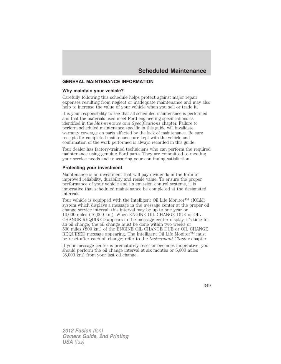 Scheduled maintenance, General maintenance information, Why maintain your vehicle | Protecting your investment | FORD 2012 Fusion v.2 User Manual | Page 349 / 373