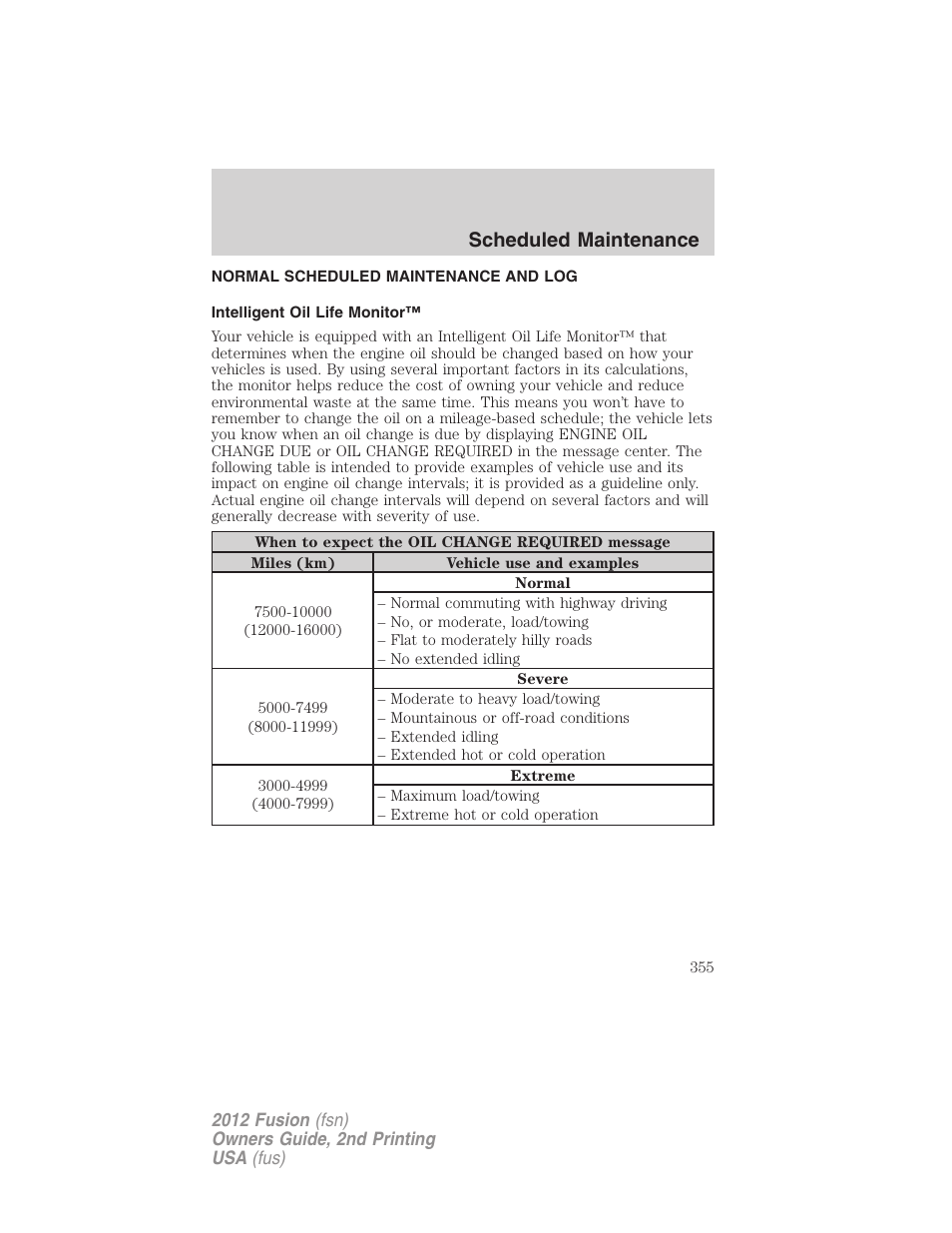 Normal scheduled maintenance and log, Intelligent oil life monitor, Scheduled maintenance | FORD 2012 Fusion v.2 User Manual | Page 355 / 373