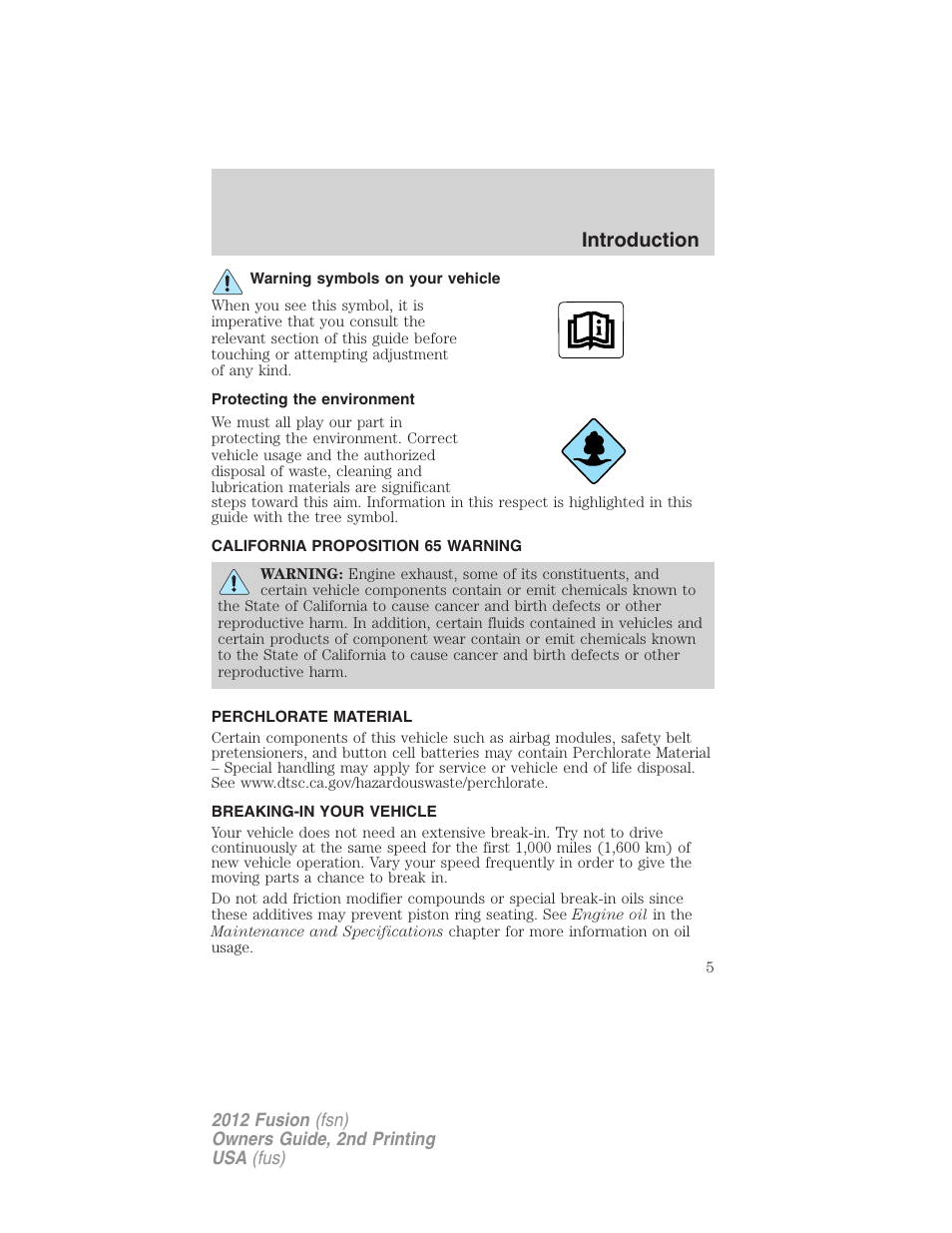 Warning symbols on your vehicle, Protecting the environment, California proposition 65 warning | Perchlorate material, Breaking-in your vehicle, Introduction | FORD 2012 Fusion v.2 User Manual | Page 5 / 373