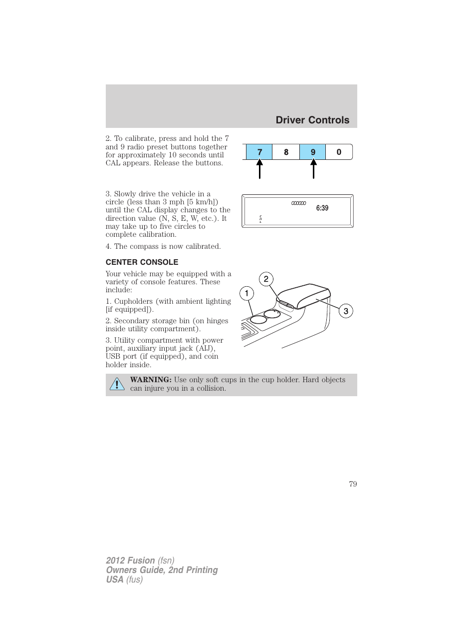 Center console, Driver controls | FORD 2012 Fusion v.2 User Manual | Page 79 / 373