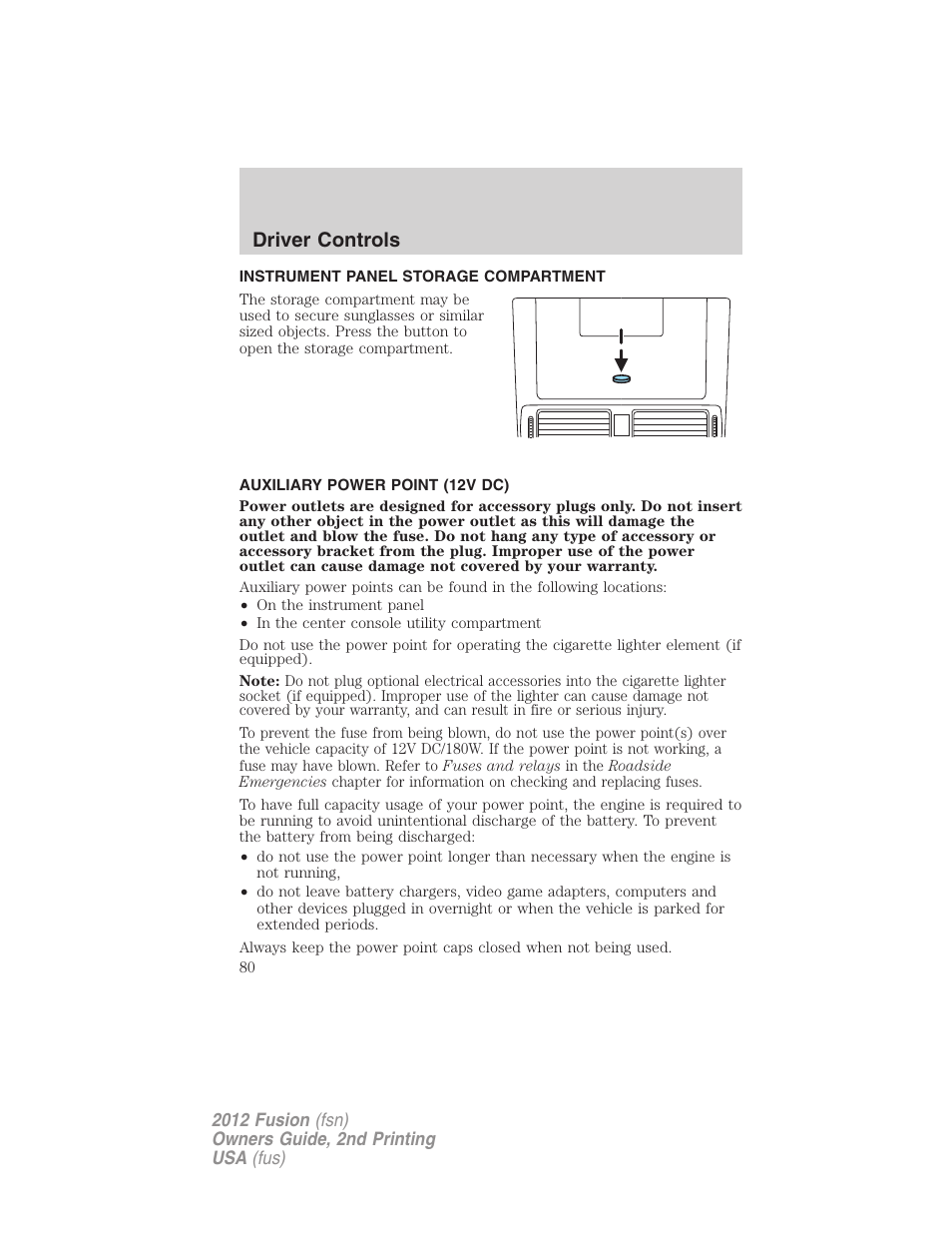 Instrument panel storage compartment, Auxiliary power point (12v dc), Driver controls | FORD 2012 Fusion v.2 User Manual | Page 80 / 373