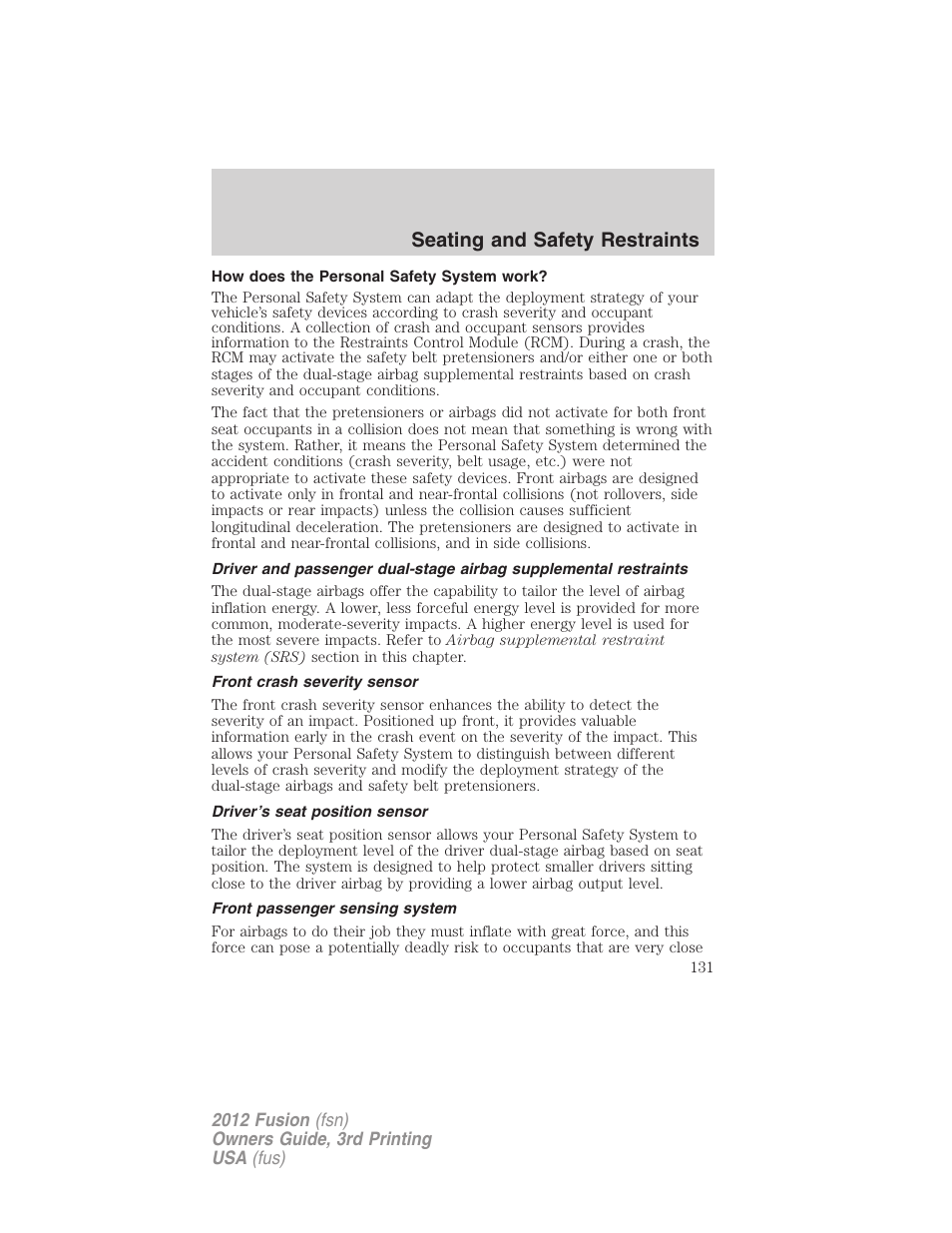How does the personal safety system work, Front crash severity sensor, Driver’s seat position sensor | Front passenger sensing system, Seating and safety restraints | FORD 2012 Fusion v.3 User Manual | Page 131 / 370
