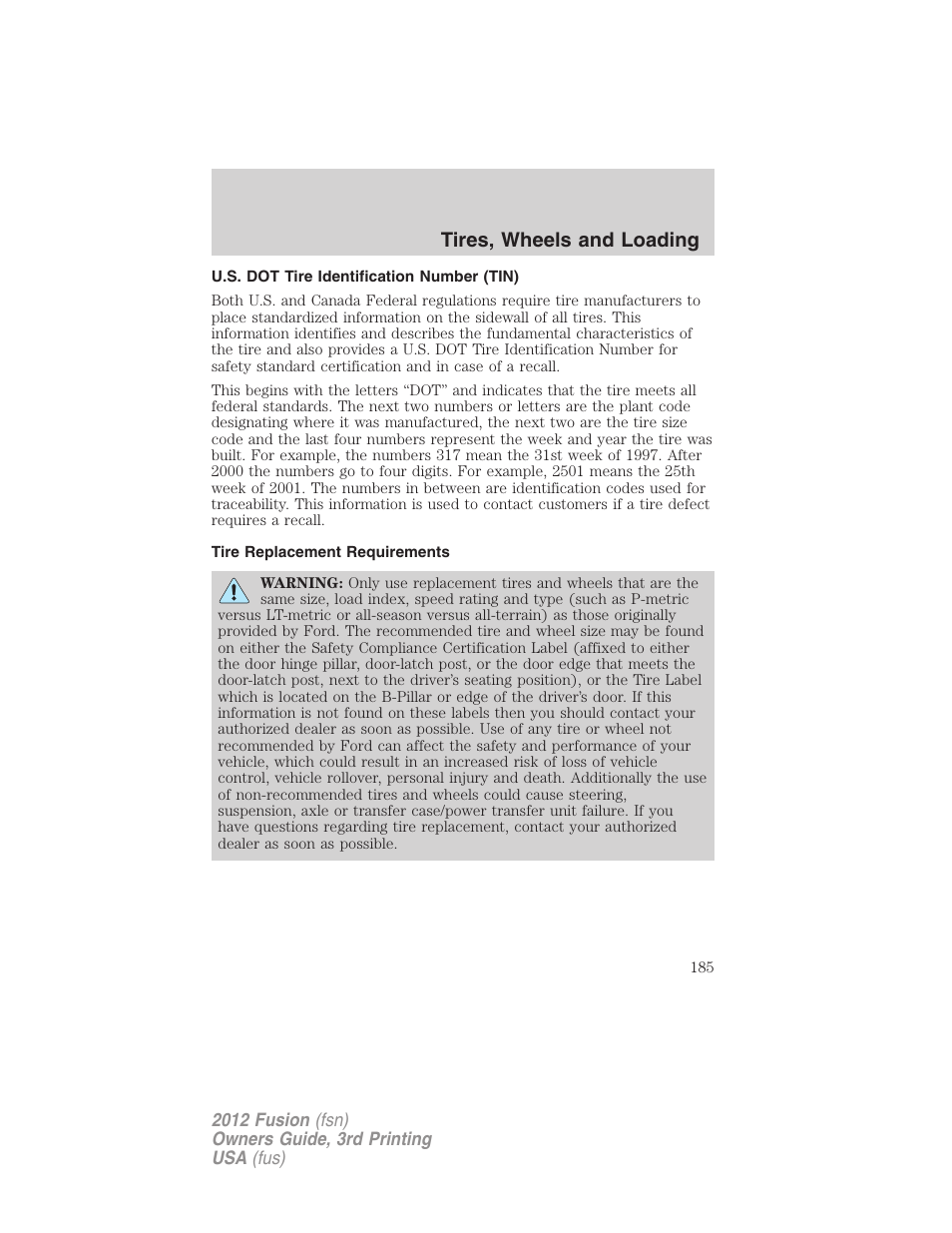 U.s. dot tire identification number (tin), Tire replacement requirements, Tires, wheels and loading | FORD 2012 Fusion v.3 User Manual | Page 185 / 370