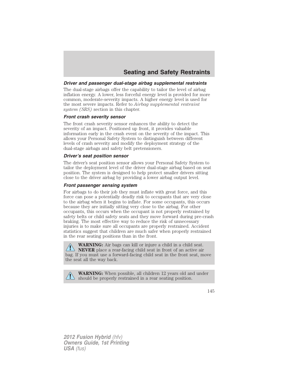 Front crash severity sensor, Driver’s seat position sensor, Front passenger sensing system | Seating and safety restraints | FORD 2012 Fusion Hybrid User Manual | Page 145 / 347