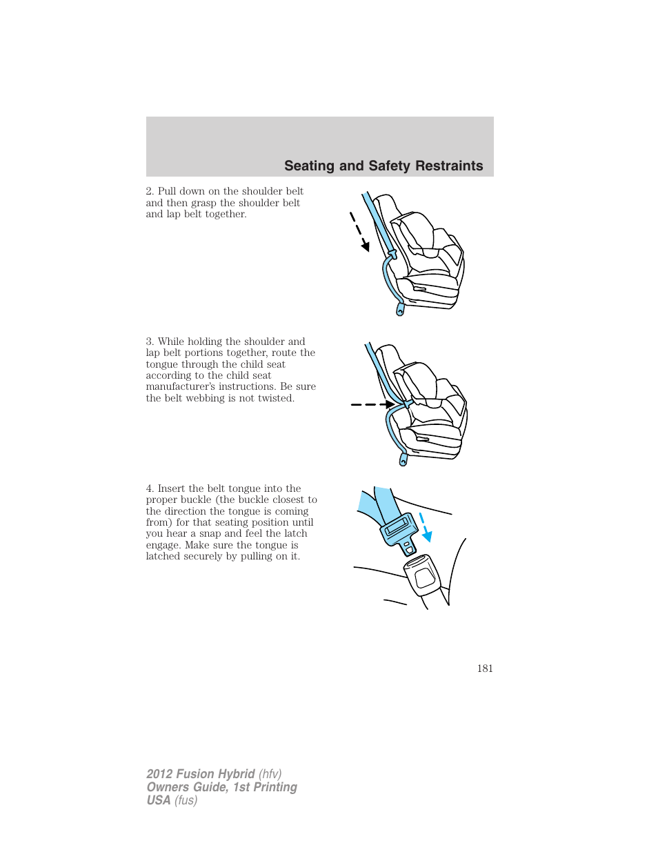 Seating and safety restraints | FORD 2012 Fusion Hybrid User Manual | Page 181 / 347