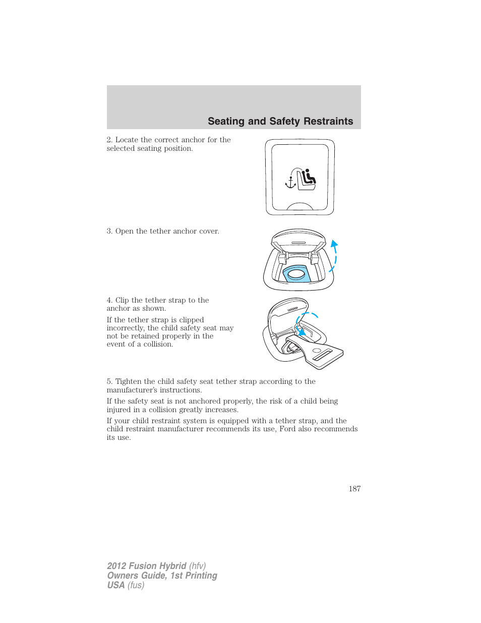 Seating and safety restraints | FORD 2012 Fusion Hybrid User Manual | Page 187 / 347