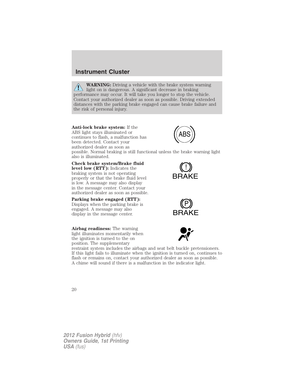 Abs ! brake p brake | FORD 2012 Fusion Hybrid User Manual | Page 20 / 347