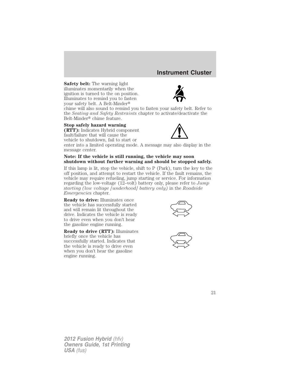 Instrument cluster | FORD 2012 Fusion Hybrid User Manual | Page 21 / 347