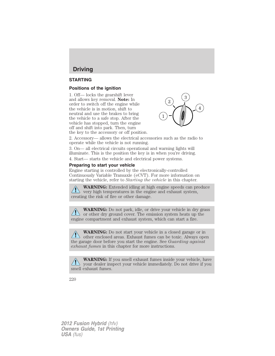 Driving, Starting, Positions of the ignition | Preparing to start your vehicle | FORD 2012 Fusion Hybrid User Manual | Page 220 / 347