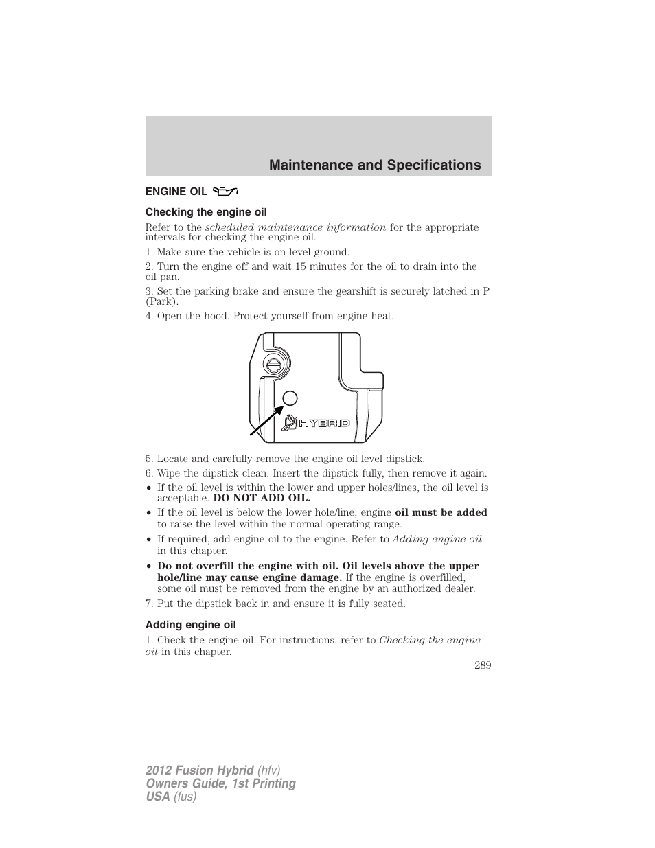 Engine oil, Checking the engine oil, Adding engine oil | Maintenance and specifications | FORD 2012 Fusion Hybrid User Manual | Page 289 / 347