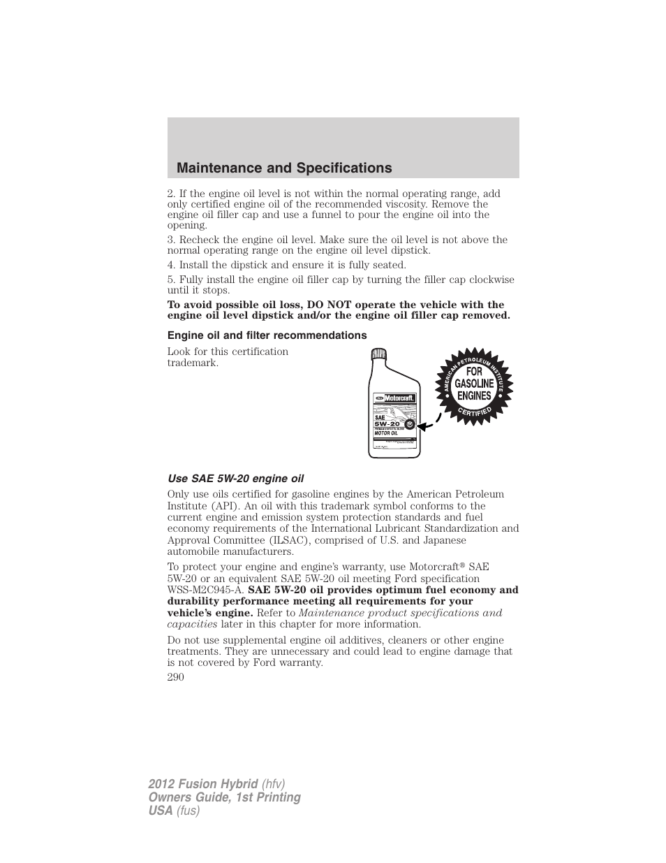 Engine oil and filter recommendations, Use sae 5w-20 engine oil, Maintenance and specifications | FORD 2012 Fusion Hybrid User Manual | Page 290 / 347