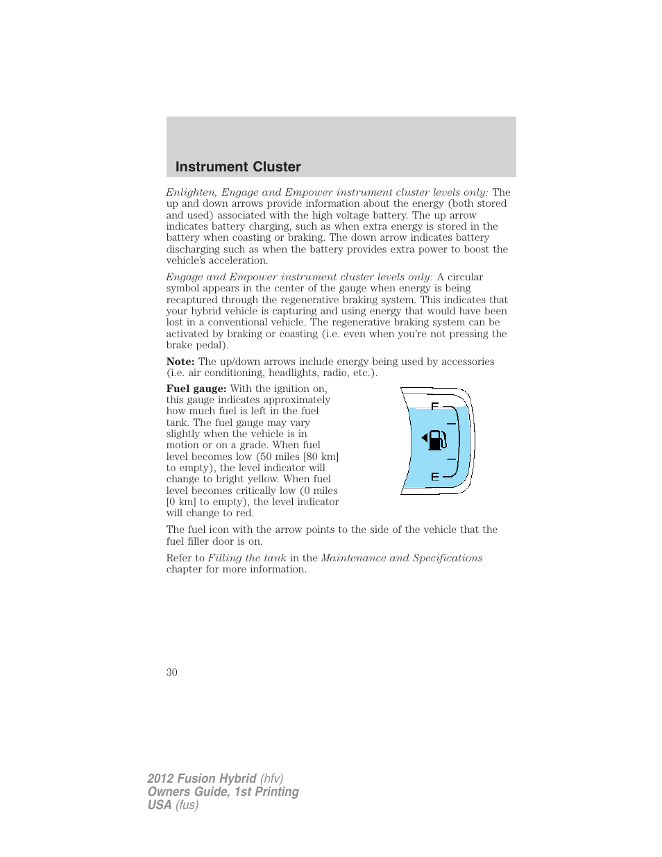 Instrument cluster | FORD 2012 Fusion Hybrid User Manual | Page 30 / 347