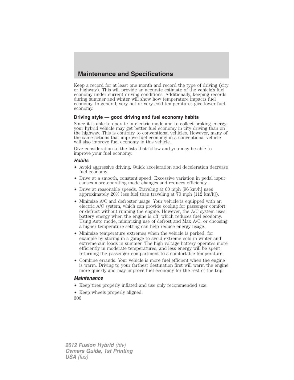 Habits, Maintenance, Maintenance and specifications | FORD 2012 Fusion Hybrid User Manual | Page 306 / 347