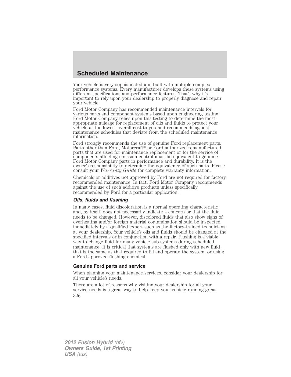 Oils, fluids and flushing, Genuine ford parts and service, Scheduled maintenance | FORD 2012 Fusion Hybrid User Manual | Page 326 / 347