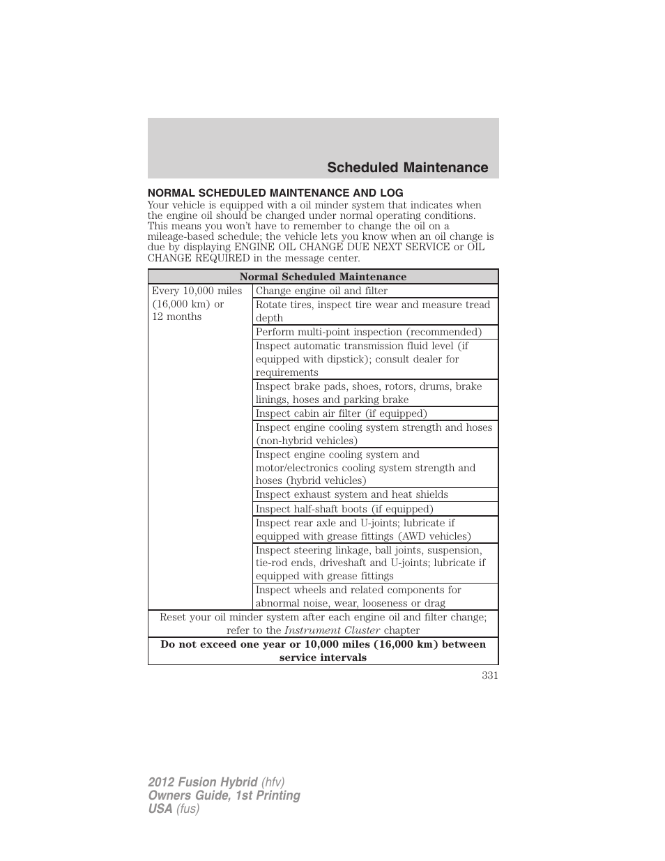 Normal scheduled maintenance and log, Scheduled maintenance | FORD 2012 Fusion Hybrid User Manual | Page 331 / 347