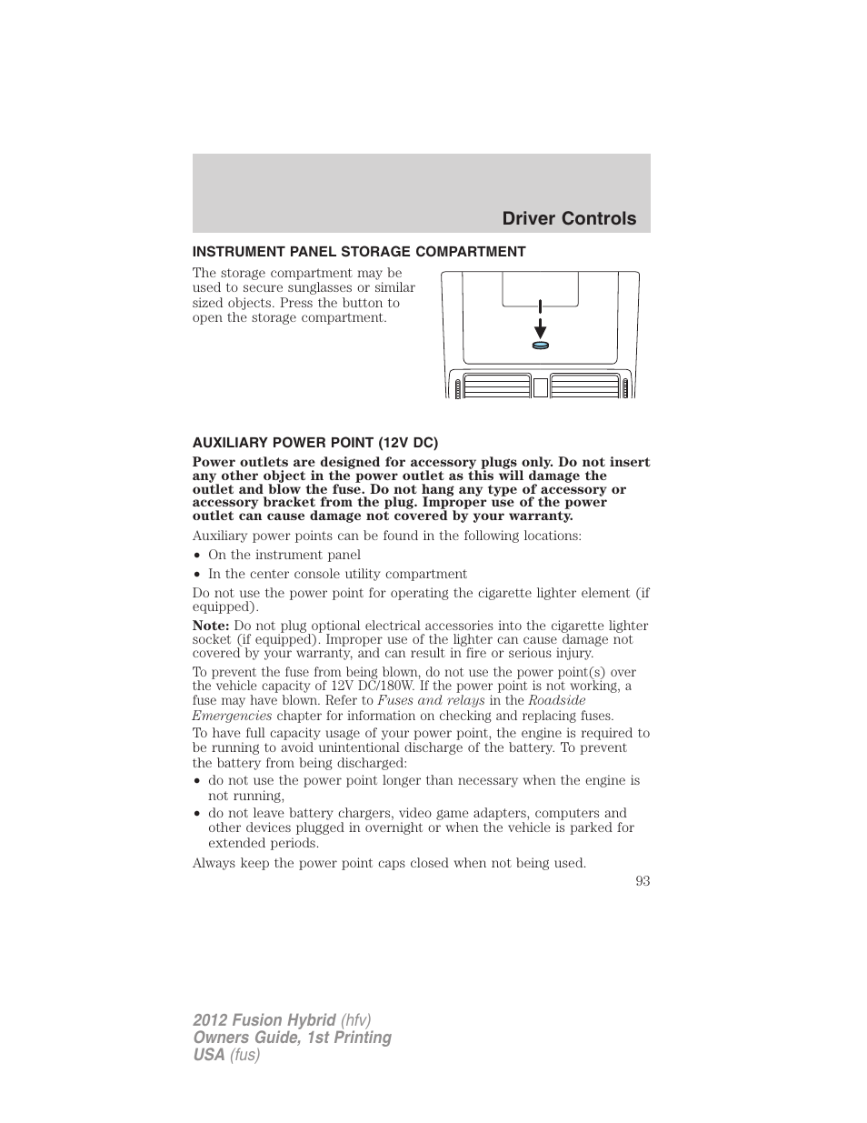 Instrument panel storage compartment, Auxiliary power point (12v dc), Driver controls | FORD 2012 Fusion Hybrid User Manual | Page 93 / 347