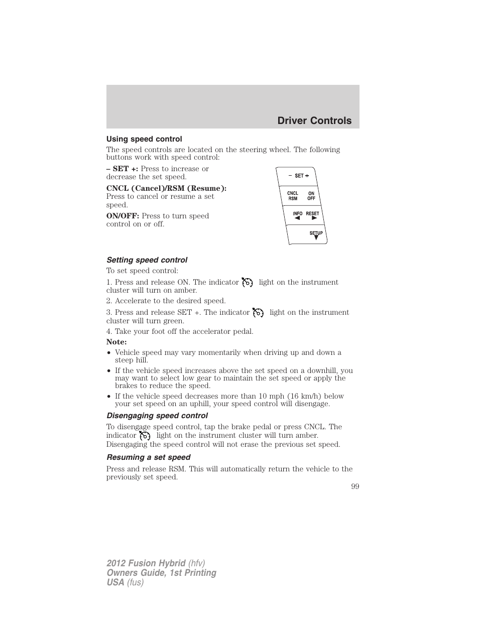 Using speed control, Setting speed control, Disengaging speed control | Resuming a set speed, Driver controls | FORD 2012 Fusion Hybrid User Manual | Page 99 / 347