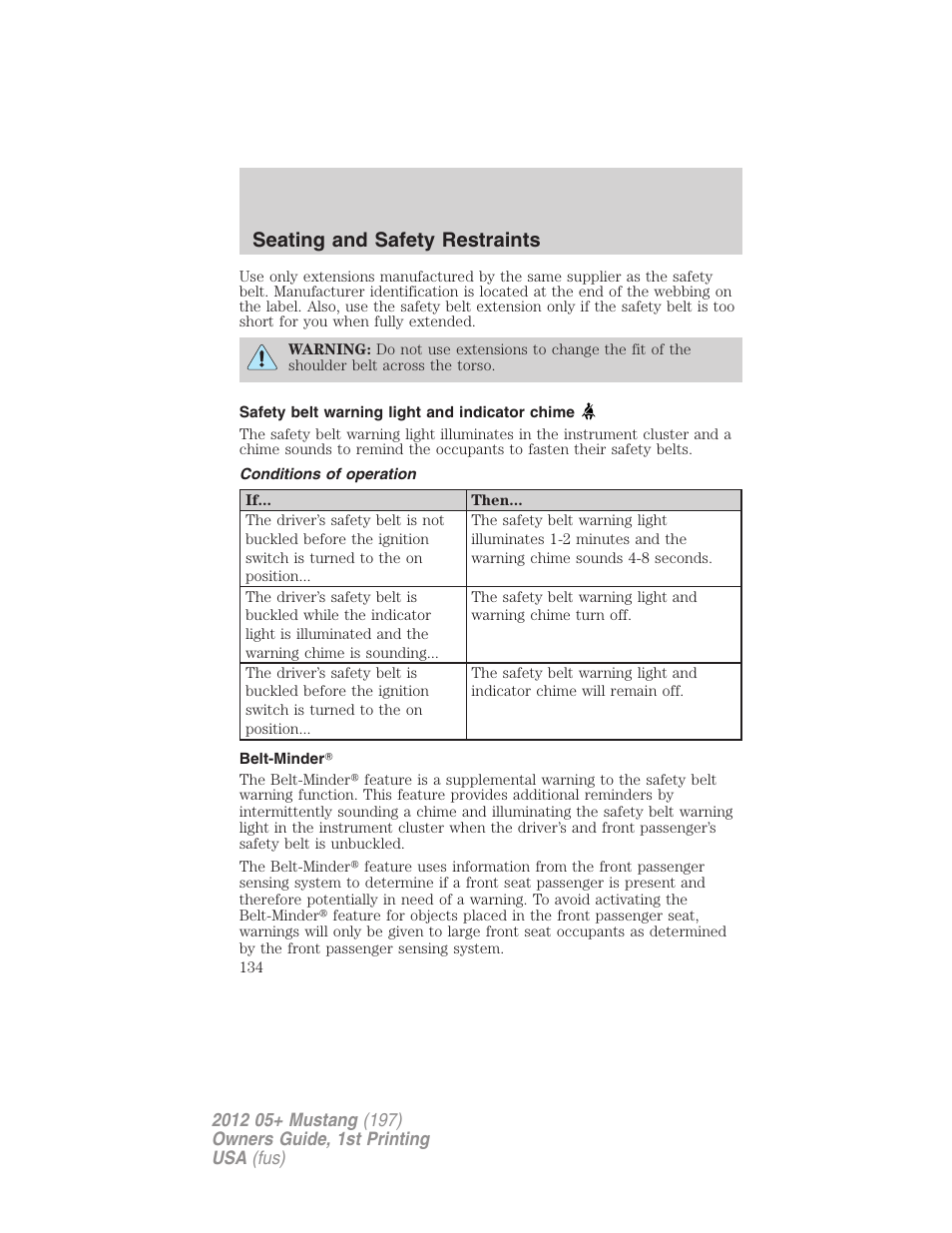 Safety belt warning light and indicator chime, Conditions of operation, Belt-minder | Seating and safety restraints | FORD 2012 Shelby GT 500 v.1 User Manual | Page 134 / 346