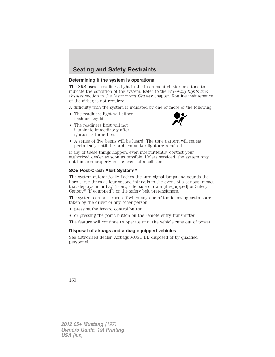 Determining if the system is operational, Sos post-crash alert system, Disposal of airbags and airbag equipped vehicles | Seating and safety restraints | FORD 2012 Shelby GT 500 v.1 User Manual | Page 150 / 346
