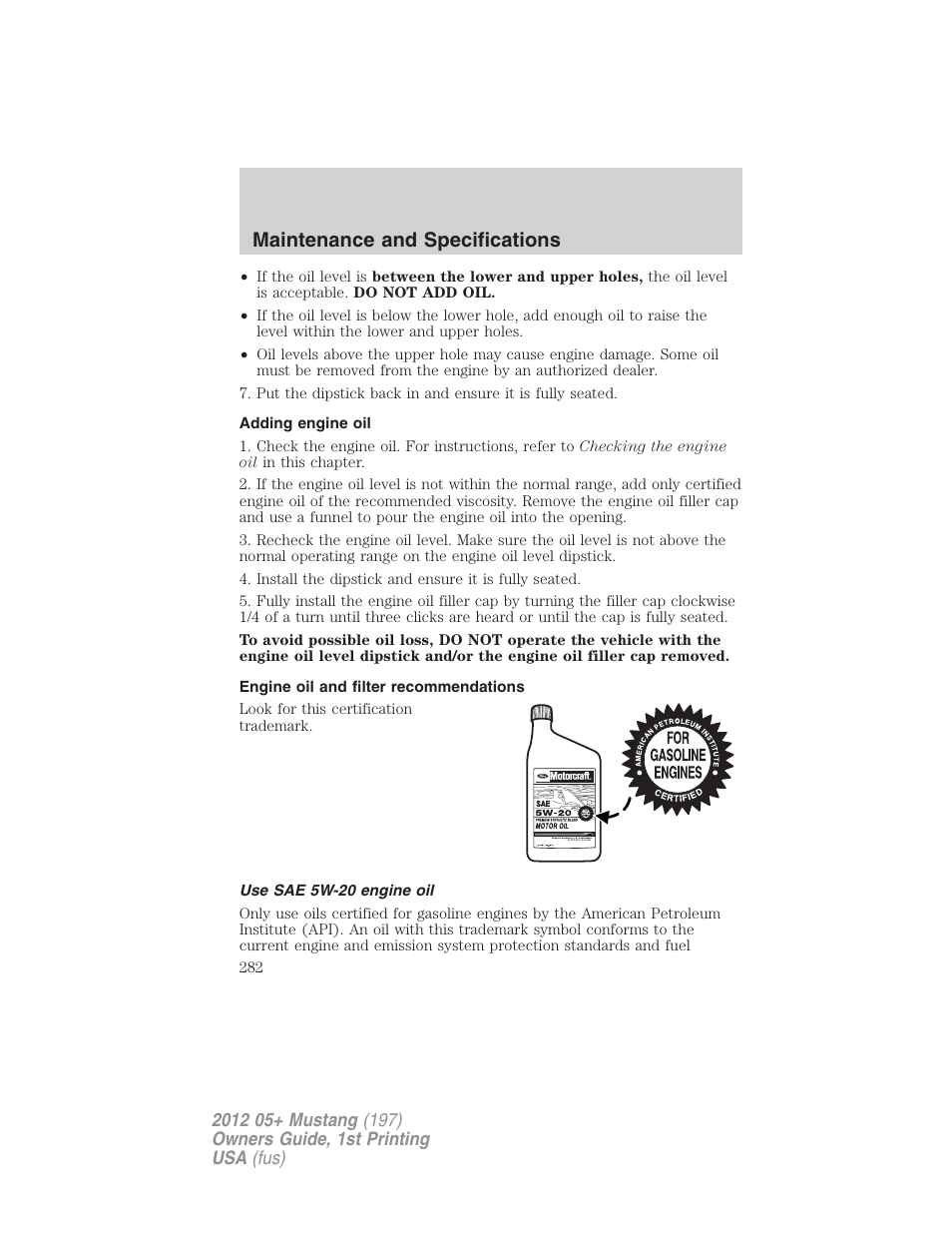Adding engine oil, Engine oil and filter recommendations, Use sae 5w-20 engine oil | Maintenance and specifications | FORD 2012 Shelby GT 500 v.1 User Manual | Page 282 / 346