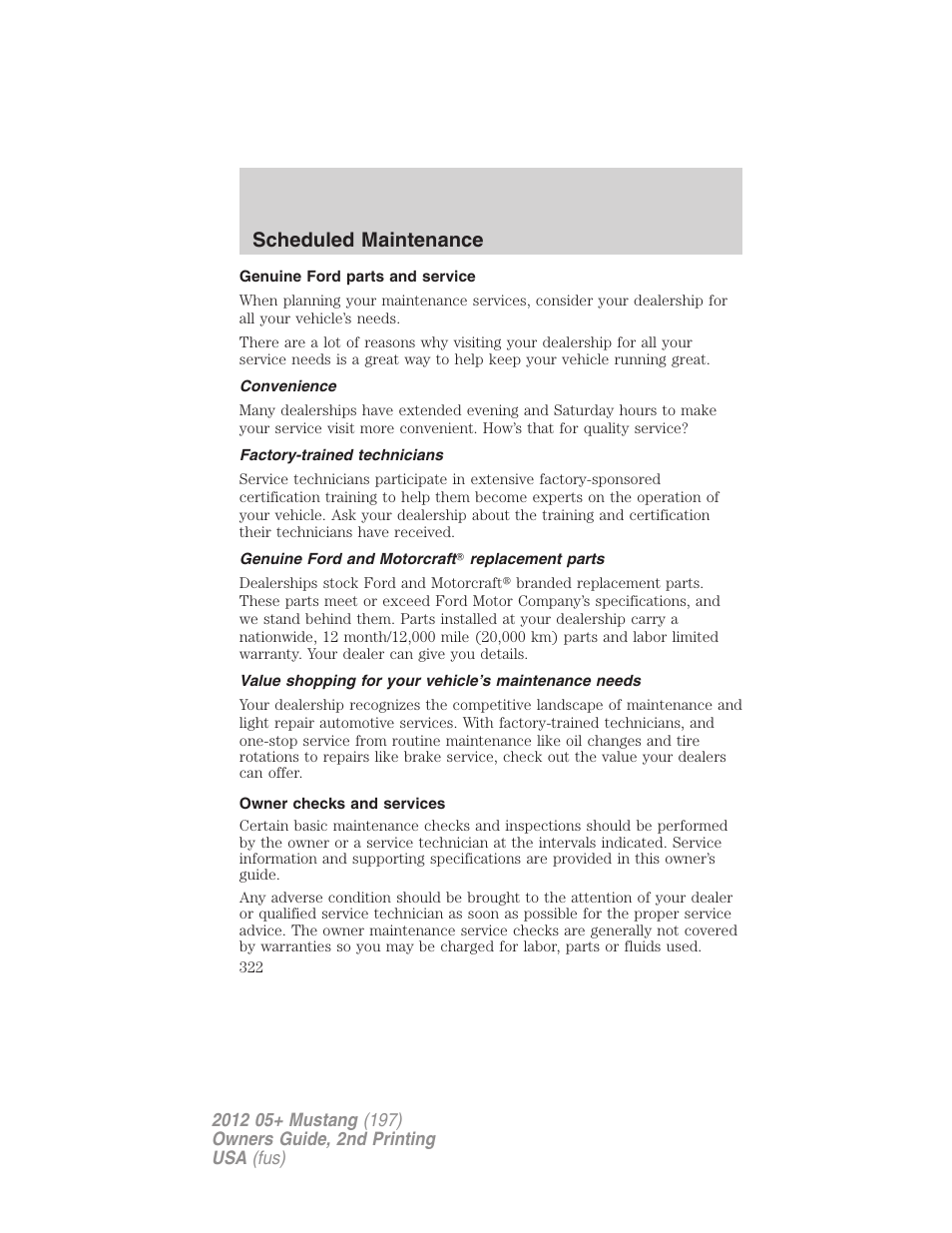 Genuine ford parts and service, Convenience, Factory-trained technicians | Genuine ford and motorcraft? replacement parts, Owner checks and services, Scheduled maintenance | FORD 2012 Shelby GT 500 v.2 User Manual | Page 322 / 343
