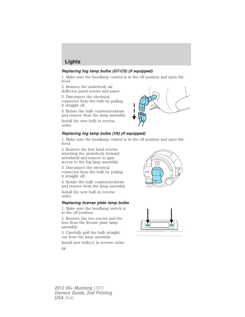 Replacing fog lamp bulbs (gt-cs) (if equipped), Replacing fog lamp bulbs (v6) (if equipped), Replacing license plate lamp bulbs | Lights | FORD 2012 Shelby GT 500 v.2 User Manual | Page 68 / 343