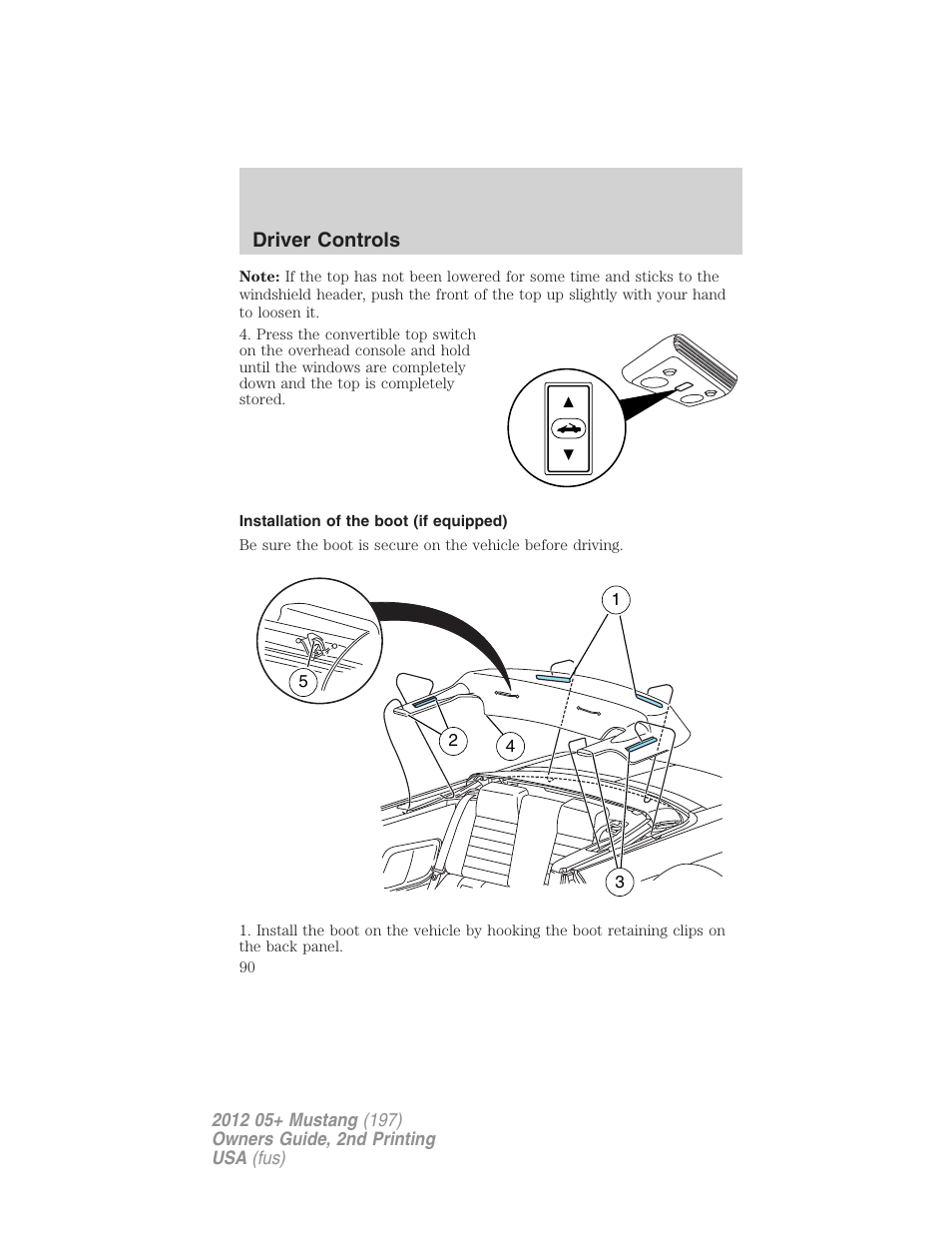 Installation of the boot (if equipped), Driver controls | FORD 2012 Shelby GT 500 v.2 User Manual | Page 90 / 343